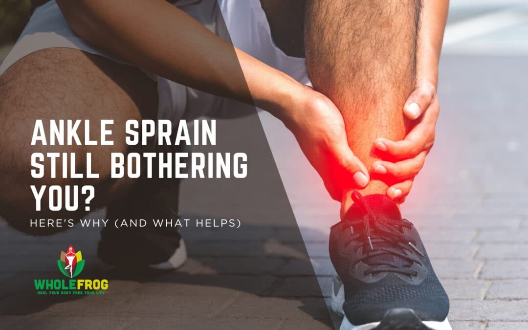 Ankle Sprain Still Bothering You? Here’s Why (And What Helps)